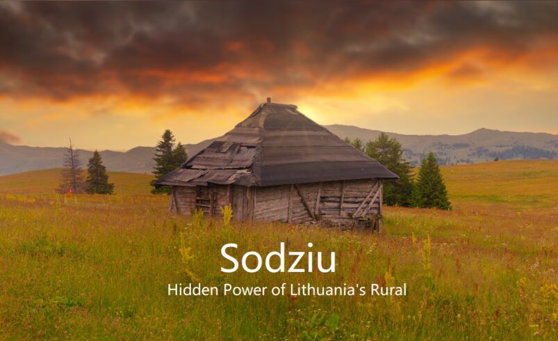 Sodziu: The Hidden Power of Lithuania’s Rural Heritage