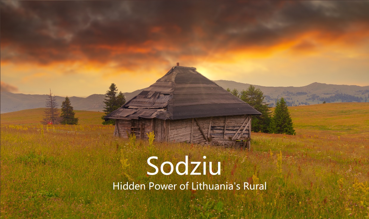 Sodziu: The Hidden Power of Lithuania’s Rural Heritage